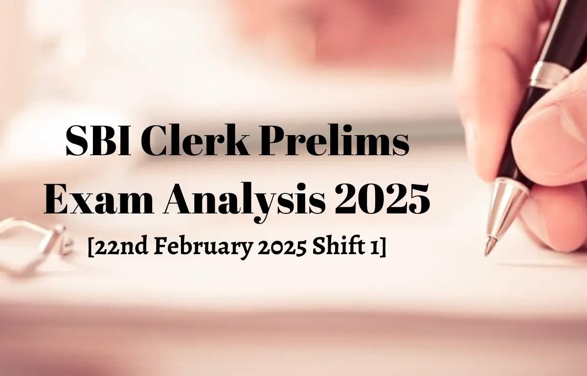 SBI Clerk Prelims Exam Analysis 22nd February 2025 Shift 1